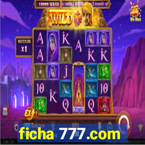 ficha 777.com